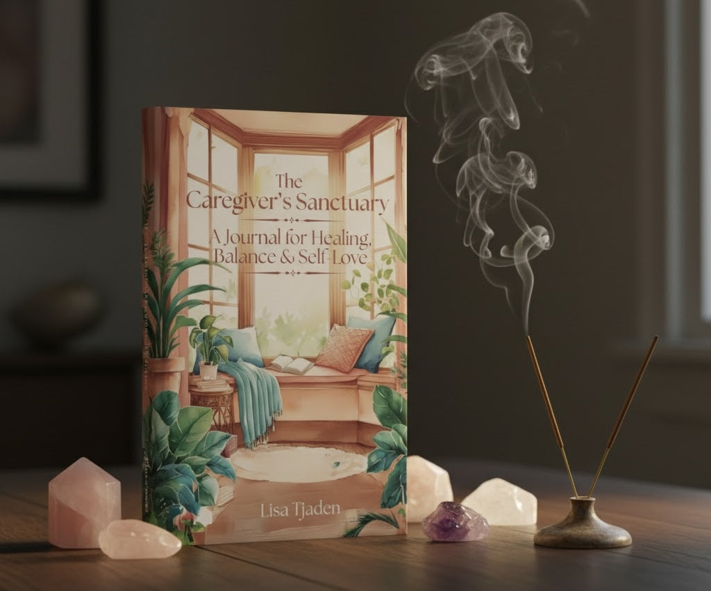 The Caregivers’ Sanctuary - A Journal for Healing, Balance & Self-Love