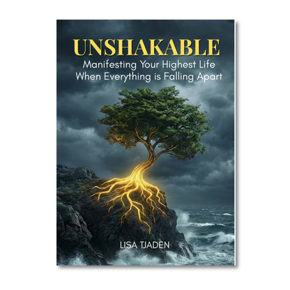 Unshakable: Manifesting Your Highest Life When Everything is Falling Apart